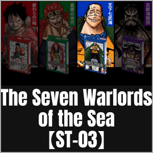 The Seven Warlords of the Sea【ST-03】